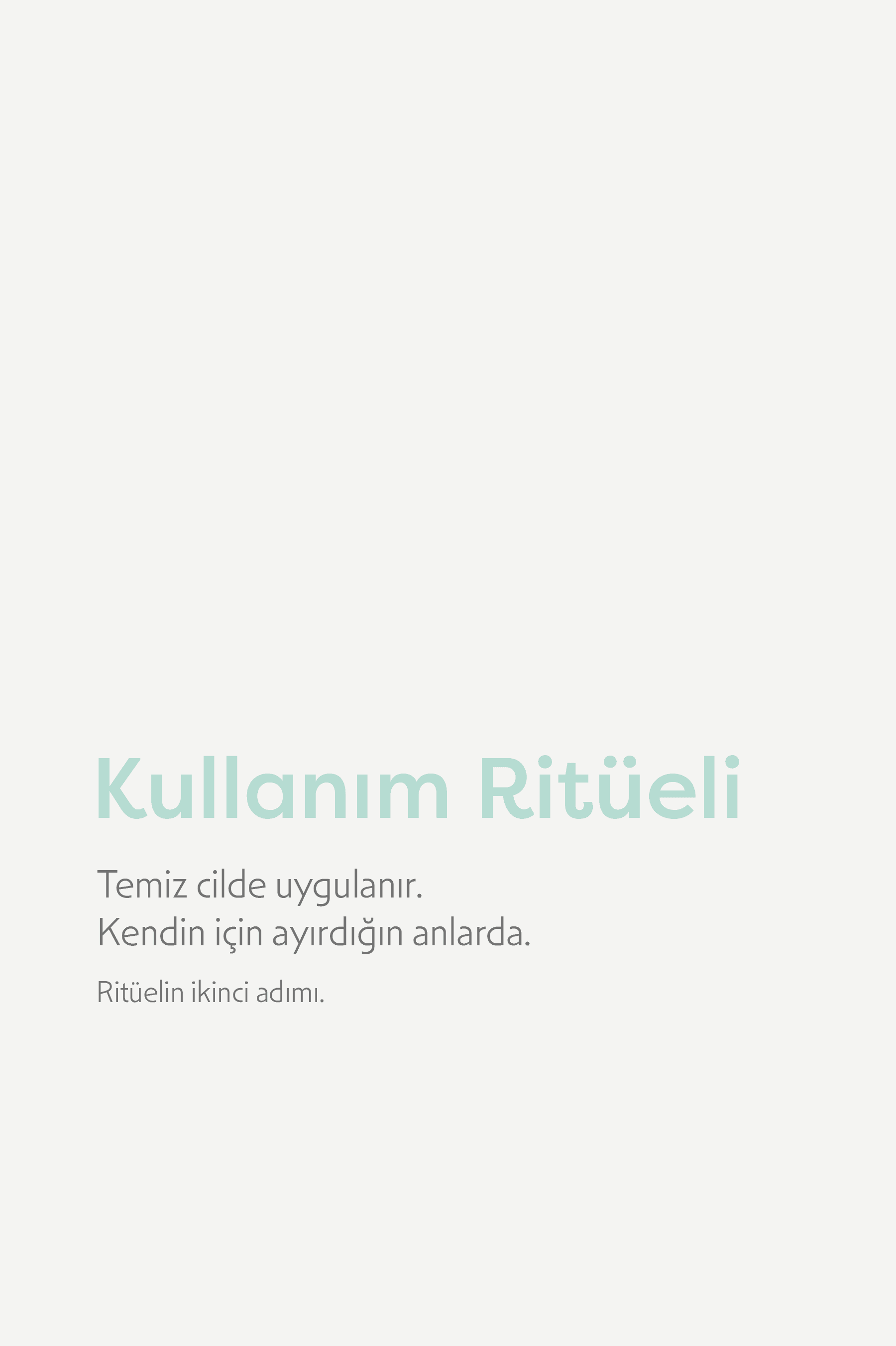 Kullanım ritüeli: temiz cilde uygulanır, kendin için ayırdığın anlarda — ritüelin ikinci adımı