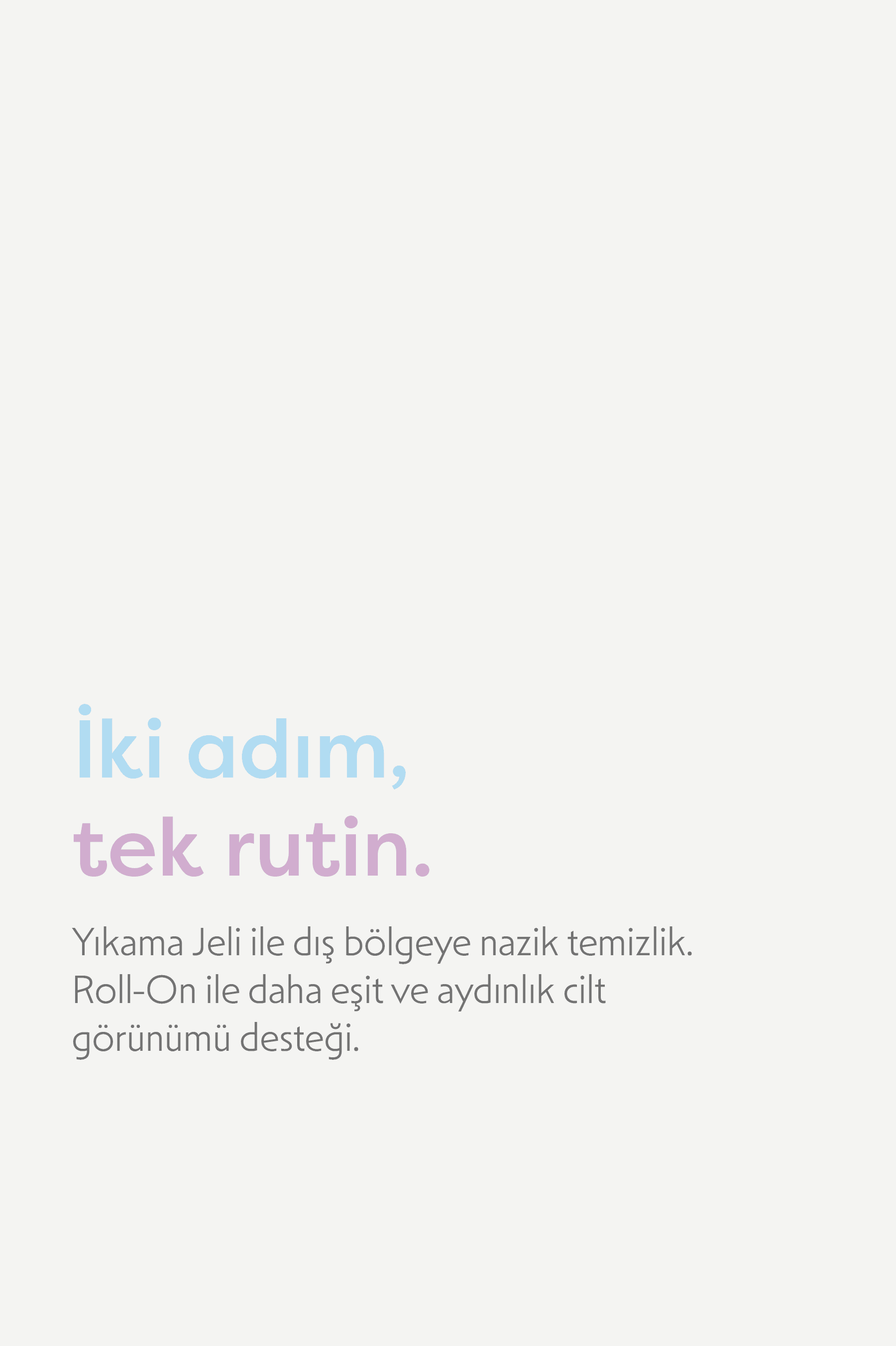 Temizlik & Aydınlık Seti — Yıkama Jeli + Aydınlatıcı Roll-On. Temizliği cilt tonu bakımıyla tamamlar.